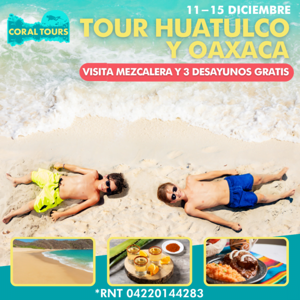 Tour Bahías Huatulco y Oaxaca 2024